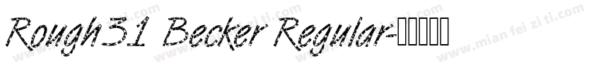 Rough31 Becker Regular字体转换